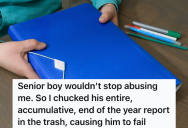 A Bully Picked On Another Student The Entire School Year, So They Threw Away An Important Folder And Made The Bully Fail A Class