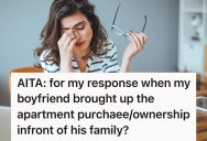 Woman’s Hard Work Earned Her Enough To Purchase Property, But Her Unemployed Boyfriend Accused Her Of Creating A Power Imbalance By Not Including Him On The Title