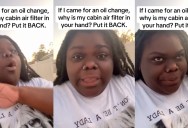 Customer Was Upset At A Mechanic Who Wanted To Inspect Her Car When She Only Wanted An Oil Change