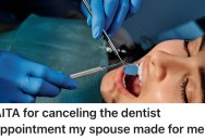 Dentist-Fearing Woman Cancels Appointment That Her Husband Made Her, But She Wasn’t Prepared For His Toxic Reaction