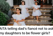 His Dad Is Getting Married Again, And He Wants His Granddaughters To Be Flower Girls. But There’s A Catch Because Everyone Loathes Grandpa’s Fiancée.