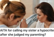 Mom Is Doing Her Best To Parent Her Child, And She’s Had Enough Of Her Childless Sister Criticizing Her Choices