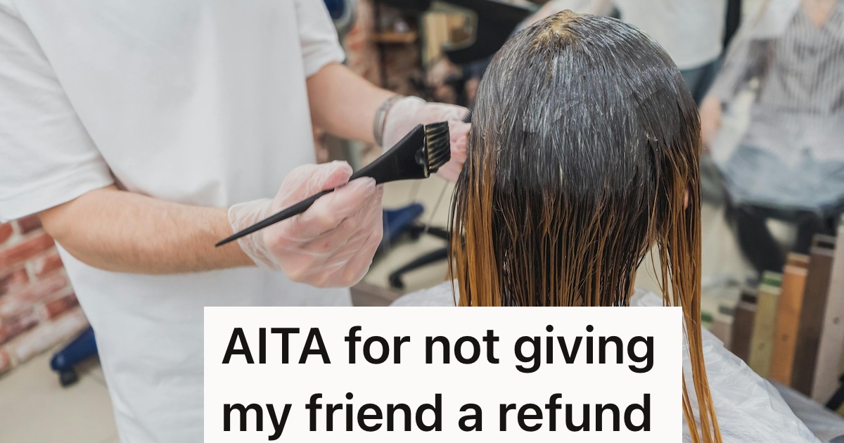 A Friend Wanted A Hairstyle She Saw On TikTok In Just One Session, But The Stylist Refuses To Give A Refund When It’s Revealed It Takes Multiple Sessions