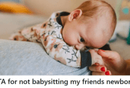 She Told Her Friend She Wasn’t Comfortable Babysitting A Newborn Alone, Now She’s Being Ignored And Told She’s Unsupportive For Refusing