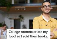College Roommate Kept Eating All Of Their Food Without Asking, So They Sold His Textbooks And Clickers To Teach Him A Lesson