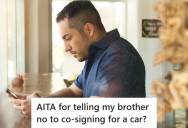 Brother Asks Sister To Co-Sign For A Mercedes Despite Bankruptcy And Debt, But She Refuses And Now He’s Angry