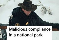 Park Ranger Refused To Break The Rules For An Entitled Man, But Was Told “I Pay Your Salary.” So He Complied By Giving Him Directions To Nowhere.