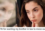 Woman Wants Her Future Brother-in-Law To Move Out After He Stayed Past His Welcome, But Her Partner Refuses To Back Her Up