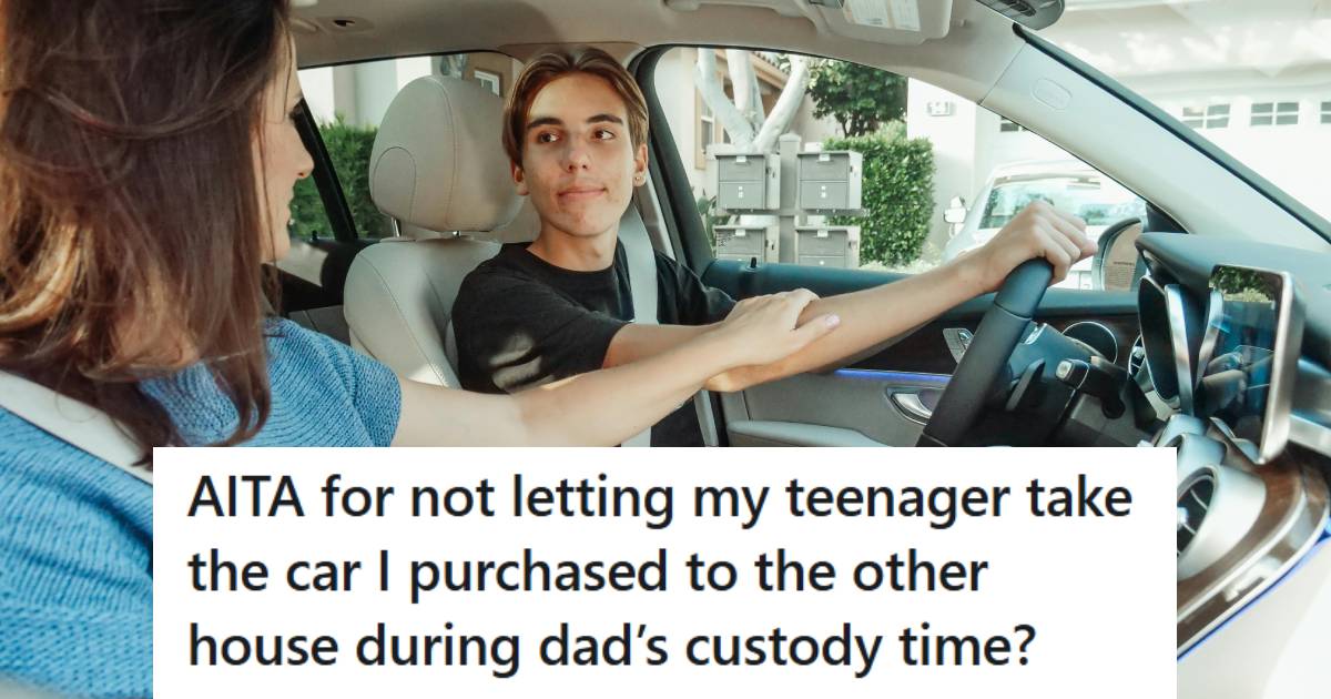 Divorced Mom Buys Her Son A Car, But Her Son Is Upset That He’s Not Allowed To Bring The Car With Him When He Stays At His Dad’s House