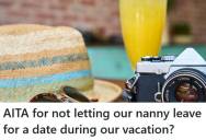 Nanny Demands A Night Off For A Date During Couple’s Vacation, But When The Parents Refuse She Threatens To Quit