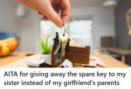 Brother Gives Spare Key To His Sister, But His Girlfriend Doesn’t Want Her To Have A Key To Their Apartment