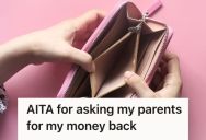 Her Parents Asked Her To Pay For Some Things In The House And Promised To Pay Her Back, But She Hasn’t Received A Single Cent Until Now