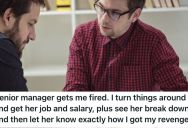 Employee Was Fired Because Of A Senior Manager Who Wasn’t Fond Of Him, So He Looked Her Up Online And Found Some Info That Would Destroy Her Career