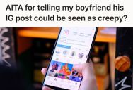 Woman Saw Her Boyfriend’s Instagram Post Of Another Woman Doing A TikTok Dance, So She Told Him It Was Kinda Creepy