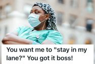 Her Boss Tells Healthcare Worker To Stop Doing Overtime, So She Follows Orders And Her Boss Is Left To Do Work That Grosses Her Out