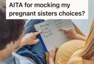 Sister Chooses A Horrible Name For Her Baby, But When A Sibling Used Humor To Try To Get Her To Change Her Mind, The Jokes Only Made Things Worse