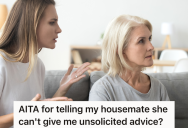 Woman Lives With A Family Rent Free In Exchange For Cooking And Cleaning, But She Thinks The Woman Who Owns The House Is Out Of Line For Criticizing Her Work Ethic