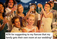 He Suggested They Have One Room For His Family And One For Hers At Their Wedding Reception, But His Bride-To-Be Got Upset Because It Seemed Like He Was Trying To Keep The Families Apart