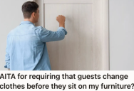 Man Asks His House Guests To Change Clothes Before They Enter His Home, But When One Friend Refused He Started Second-Guessing Himself