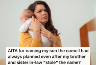 She Had A Name For Her Son Long Before She Was Even Pregnant, But When Her Sister Gave Her Nephew The Same Name She Didn’t Change Her Plan