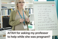 Student Asks Pregnant Teacher To Read A Research Paper, But A Fellow Student Thinks This Was A Very Rude Thing To Ask