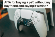 Boyfriend Wants To Pool Money With Girlfriend To Buy A PS5 They Would Own Together, But Since She Has Enough Money Saved Up She Buys The System On Her Own