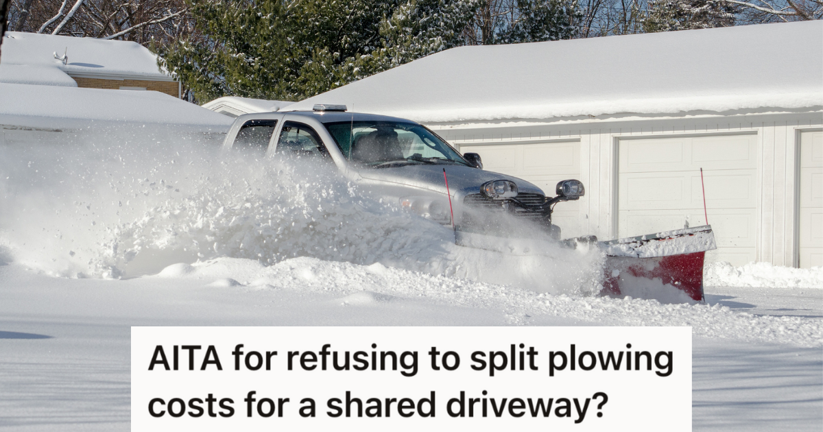 Neighbors Ignored Common Courtesy All Year Long, So When They Asked The Homeowner Next Door To Split The Cost Of Snow Plowing, The Homeowner Left Them In The Cold