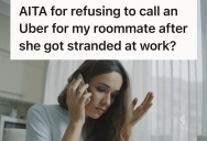 Roommate Got Stranded After Work With No Way Home, So Tensions Rose When She Demanded Her Roommate Pay For An Uber