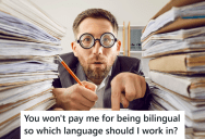 His Boss Took Away His Bonus For Being Bilingual, So He Refused To Work On Files In French Until He Got A Promotion