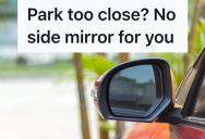 An Inconsiderate Parking Job Made Getting Into Their Car Impossible, So They Returned The Favor By Sabotaging His Mirrors