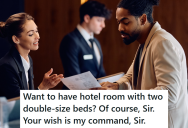 Brothers Witnessed An Irate Customer Demanding A Hotel Room With Two Queen Beds, Even Though This Type Of Room Was Fully Booked. So The Hotel Worker Found A Great Way To Comply With His Demands.