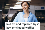 Her Company Told Her They Were Laying Her Off And She Had To Train Her Replacements, But Despite Her Efforts They Failed Spectacularly