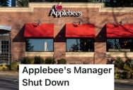 An Applebee’s Manager Said They Were Drinking And Refused Them Service, So They Refused Her A Job When She Came Looking For One Months Later