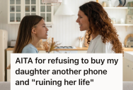 Teen Frequently Broke Her Smartphones, So Her Parents Chose To Teach Responsibility Instead Of Giving In To Her Demands For A New One