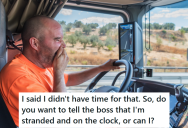 Truck Driver Was Assigned One Last Run That He Knew Would Put Him Over His Limit On Hours, So When They Assigned It Anyway He Pulled Off The Road And Made The Dispatcher Send Someone Out To Pick Him Up