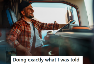 Truck Driver Was Told To Complete A Delivery And A Pickup By A Set Deadline, But There Wasn’t Enough Time Without Being Late And It Caused Multiple People To Work Overtime