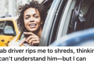 A Romanian Cab Driver Insulted Her In His Native Language, But She Got The Last Laugh Because She Used The Same Language To Mock Him