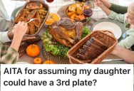 Parens Told Their Daughter She Could Have Another Plate At A Family Dinner, But Their Sister Hosted the Dinner And Wasn’t Happy About It