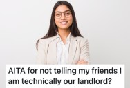 Her Roommates Found Out She Wasn’t Paying Rent Because Her Dad Owns The House, And Now They’re Mad She Didn’t Tell Them