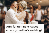 After Getting Engaged On A Trip For Her Brother’s Wedding, Her Brother Got Upset And Claimed She Was Trying To Steal His Big Event