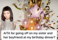 Woman Is Looking Forward To A Chill Meal With Family And Friends For Her 31st Birthday, But Her Sister Makes An Accusation Against Her Husband And Things Are Tense