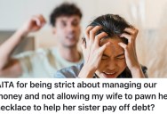 Young Couple Are Struggling To Stretch His Paychecks To Cover The Essentials, And Now They’re Arguing Whether She Should Help Her Sister Out Of Debt Instead Of Throwing Their Daughter A Birthday Party