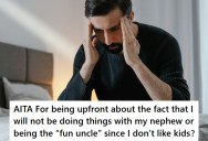 Man’s Sister Will Be A Single Mom, But Since He Doesn’t Like Kids, He Told Her He Won’t Be The “Fun Uncle” Or Help Raise His Nephew