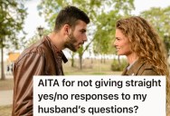 Wife Gives Detailed Answers Instead Of Your Standard Yes or No, And It Made Her Husband So Upset That She’s Wondering If Her Answers Are Really That Bad