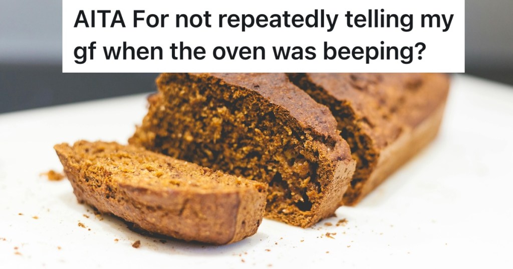 Girlfriend Asks Boyfriend To Let Her Know When The Oven Timer Goes Off, But When He Doesn't Tell Her, She Destroys The Banana Bread Out Of Spite