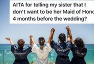 Bride Keeps Planning Wedding Without Including Her Maid of Honor, So Her Sister Backs Out Months Before the Big Day