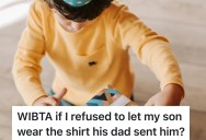 Absentee Dad Sends His Son a Shirt About Their Bond, But Mom Refuses to Let Him Wear It Because They Don’t Have A Relationship