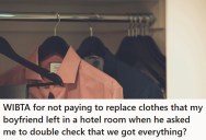 Boyfriend Leaves Clothes In A Hotel Closet, But Then Insists His Girlfriend Should Pay For The Loss Because She Was In Charge Of The Final Sweep