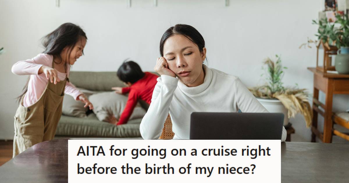 Son And Daughter-In-Law Expect Mother To Cancel Her Pre-Planned Disney Cruise For Their Baby’s Birth, But She Thinks Being Home Two Weeks Before Is Plenty Of Time