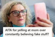 His Mom Kept Believing Fake Internet Stories, But When He Tried To Correct Her She Got Mad. That’s When He Finally Lost His Patience And Gave It To Her Straight.